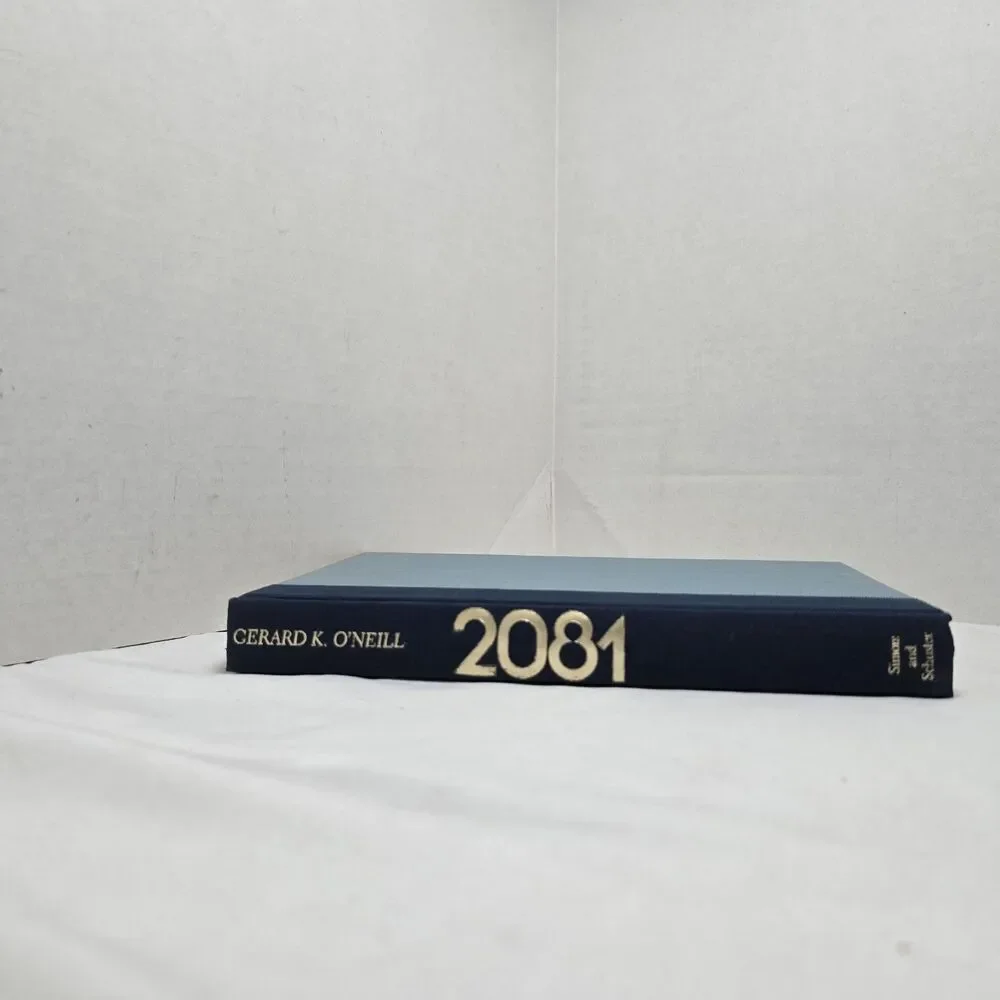 2081: A Hopeful View of the Human Future Gerard K. O'Neill Vintage HCDJ 1981